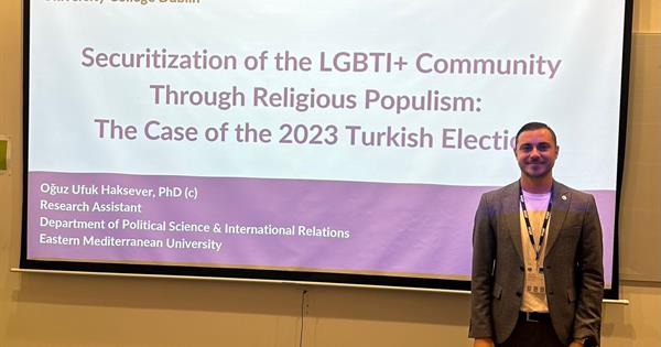 Research Assistant of the Department, Oğuz Ufuk Haksever has presented a paper titled “Securitization of the LGBTI+ Community Through Religious Populism: Case of the 2023 Turkish Election”